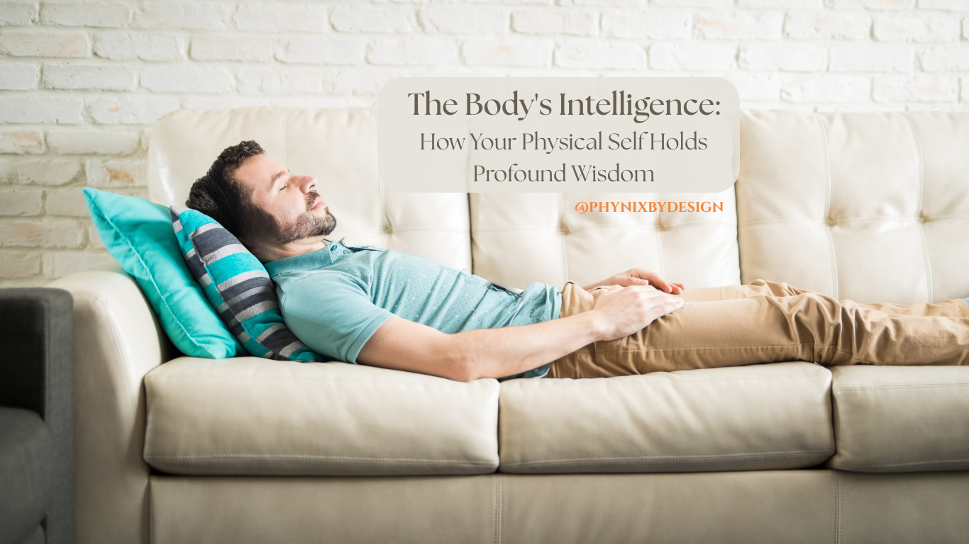 The Body’s Intelligence: How Your Physical Self Holds Profound Wisdom