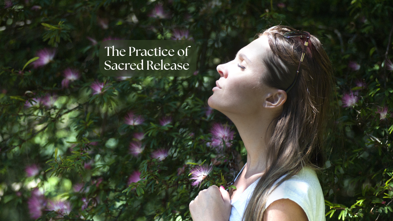 The Practice of Sacred Release