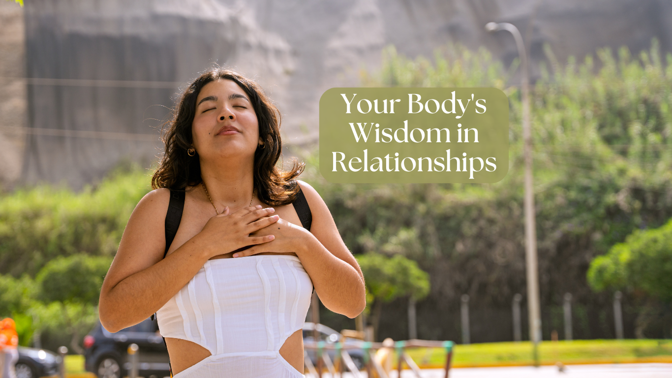 Your Body’s Wisdom in Relationships