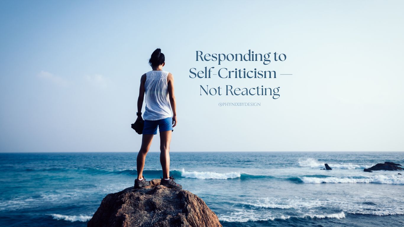 Responding to Self-Criticism — Not Reacting