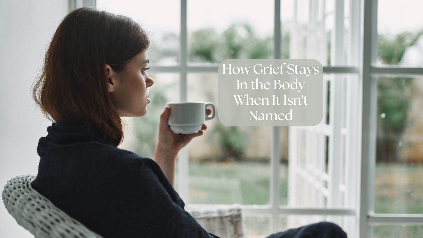 How Grief Stays in the Body When It Isn’t Named